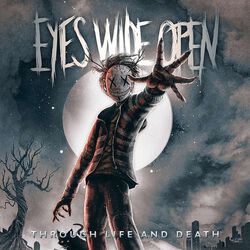 Through life and death, Eyes Wide Open, LP
