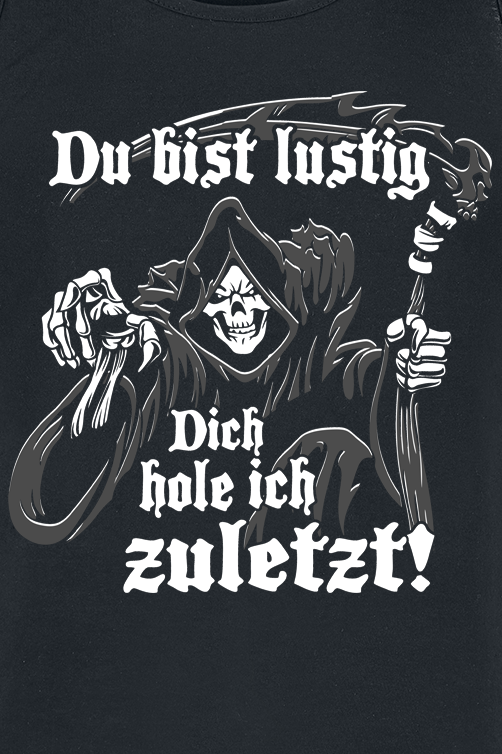 Sprüche Du bist lustig - Dich hole ich zuletzt! Tank-Top schwarz