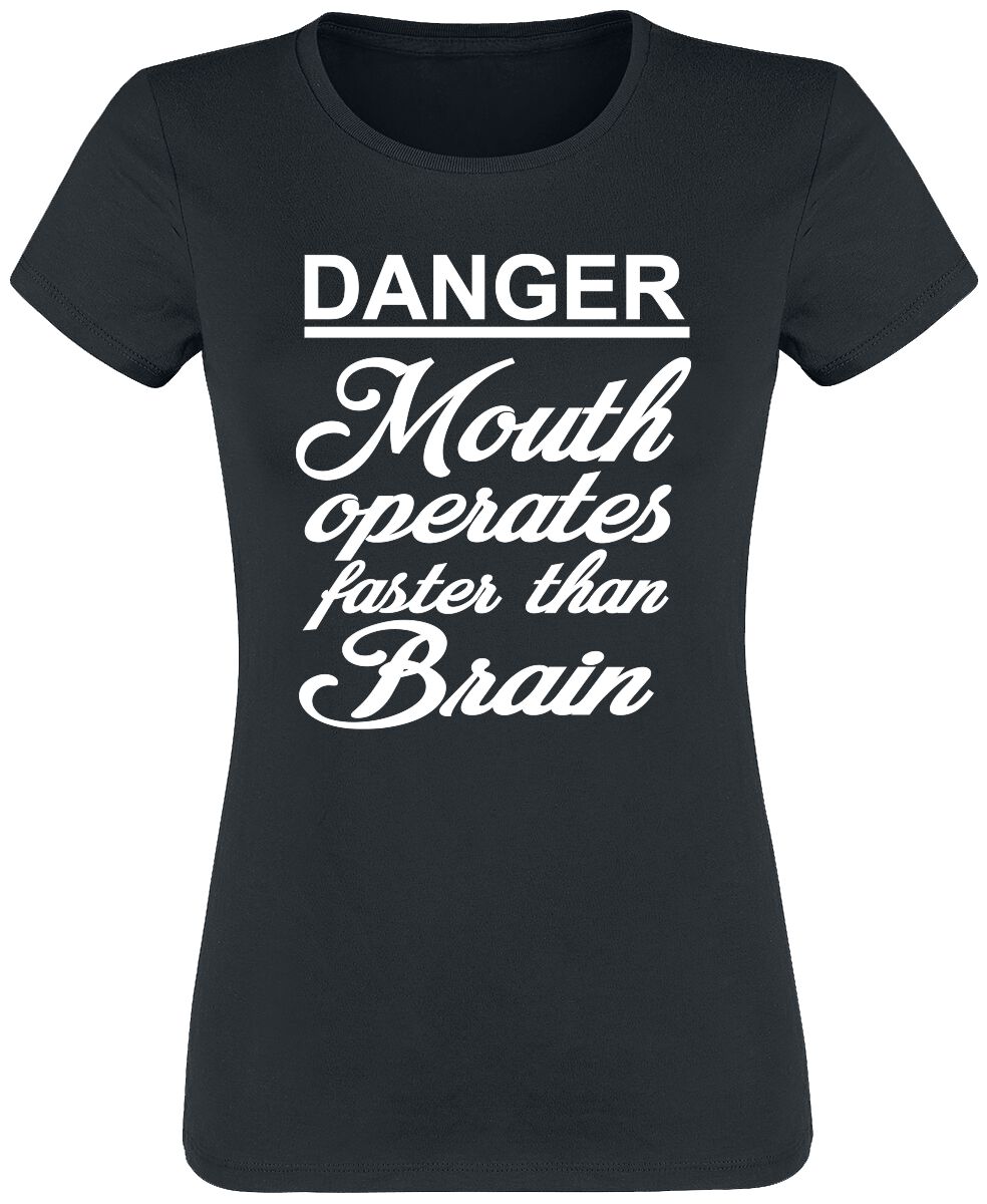 Sprüche T-Shirt - Danger - Mouth Operates Faster Than Brain - S bis XXL - für Damen - Größe S - schwarz